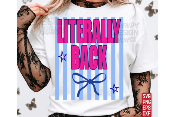 LITERALLY BACK PNG, Back to School SVG: Your Ultimate Digital Asset for Instant Creativity